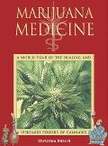 Marijuana Medicine: A World Tour of the Healing and Visionary Powers of Cannabis