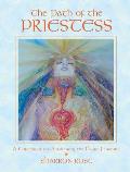 Path of the Priestess A Guidebook for Awakening the Divine Feminine