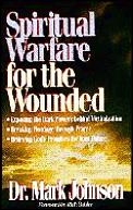 Spiritual Warfare For The Wounded