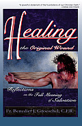 Healing the Original Wound Reflections on the Full Meaning of Salvation