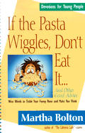 If The Pasta Wiggles Dont Eat It