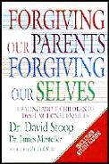 Forgiving Our Parents Forgiving Ourselves