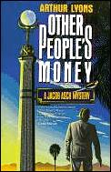 Other Peoples Money 1st Edition