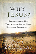 Why Jesus Rediscovering His Truth in an Age of Mass Marketed Spirituality