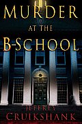 Murder At The B School