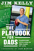 Playbook for Dads Parenting Your Kids in the Game of Life