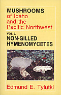 Mushrooms Of Idaho & The Pnw Volume 2