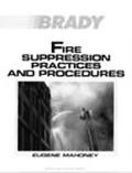 Fire Suppression Practices and Procedures (Brady Fire Science Series)