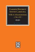 Camden District, South Carolina Wills and Administrations, 1781-1787