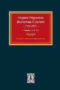 Virginia Migrations, Hanover County, 1723-1871. (Vols 1 & 2)