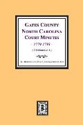Gates County, North Carolina Court Minutes, 1779-1793. (Volume #1)