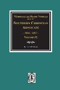 Marriage and Death Notices from the Southern Christian Advocate, 1861-1867. (Vol. #2)