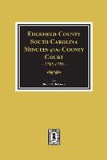 Edgefield County, South Carolina, Minutes of the County Court, 1785-1795.