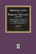 Original Lists of Persons of Quality, 1600-1700: Emigrants, Religious Exiles, Political Rebels, Serving Men Sold for a term of years, Apprentices, Chi