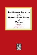 The Spanish Archives of the General Land Office of Texas.