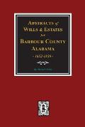 Barbour County, Alabama Wills & Estates 1852-1856, Abstracts of.