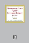 Marriage and Death Notices from the Southern Patriot, 1815-1830. (Volume #1)