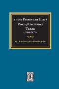 Ships Passenger Lists Port of Galveston, Texas, 1846-1871