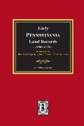 Early Pennsylvania Land Records, 1686-1732: Minutes of the Board of Property of the Province of Pennsylvania.