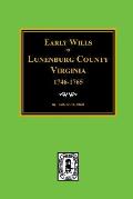 Early Wills of Lunenburg County, Virginia, 1746-1765