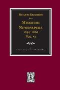 Death Records from Missouri Newspapers, 1854-1860. (Vol. #1)