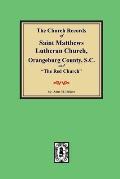 (Orangeburg County) The Church Records of Saint Matthews Lutheran Church, Orangeburg, County South Carolina and The Red Church.