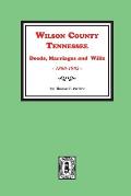 Wilson County, Tennessee Deeds, Marriages and Wills, 1800-1902.