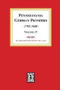 Pennsylvania German Pioneers, Volume #2.: A Publication of the Original Lists of Arrivals in the Port of Philadelphia from 1727 to 1808.