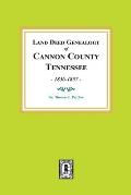 Land Deed Genealogy of Cannon County, Tennessee, 1836-1857.