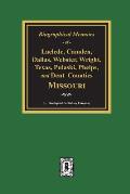 Biographical Memoirs of Laclede, Camden, Dallas, Webster, Wright, Texas, Pulaski, Phelps, and Dent Counties Missouri