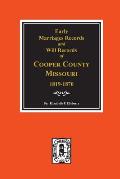 Early Marriage Records, 1819-1850 and Will Records, 1820-1870 of Cooper County, Missouri
