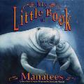 My Little Book of Manatees
