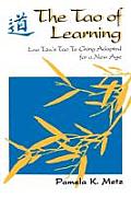 Tao of Learning Lao Tzus Tao Te Ching Adapted for a New Age