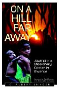 On A Hill Far Away Journal Of A Missiona