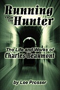 Running from the Hunter: The Life and Works of Charles Beaumont