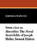 From Here to Absurdity: The Moral Battlefields of Joseph Heller, Second Edition