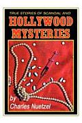 True Stories of Scandal and Hollywood Mysteries