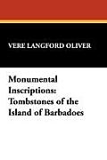 Monumental Inscriptions: Tombstones of the Island of Barbadoes