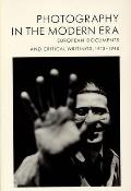 Photography in the Modern Era European Documents & Critical Writings 1913 1940