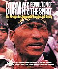 Burmas Revolution Of The Spirit The Stru