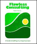 Flawless Consulting A Guide To Getting You 1st Edition