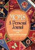 Moms: A Personal Journal