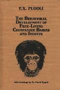 The Behavioral Development of Free-Living Chimpanzee Babies and Infants