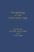 The Ideology of the Information Age