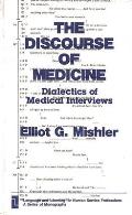 The Discourse of Medicine: Dialectics of Medical Interviews