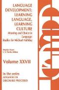 Language Development: Learning Language, Learning Culture--Meaning and Choice in Language: Studies for Michael Halliday, Volume 1