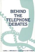 Behind the Telephone Debates