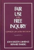 Fair Use and Free Inquiry: Copyright Law and the New Media