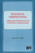 Rogerian Perspectives: Collaborative Rhetoric for Oral and Written Communication