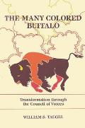 The Many Colored Buffalo: Transformation Through the Council of Voices